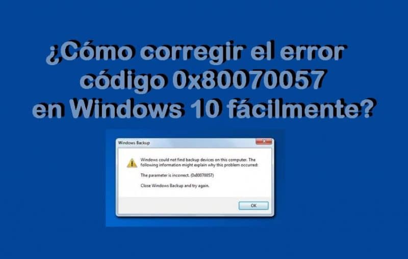 Cómo reparar fácilmente el código de error 0x80070057 en Windows 10