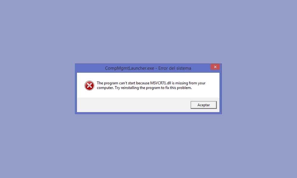 Error Solución Solución Falta MSVCR71.dll en Windows: descarga e instalación