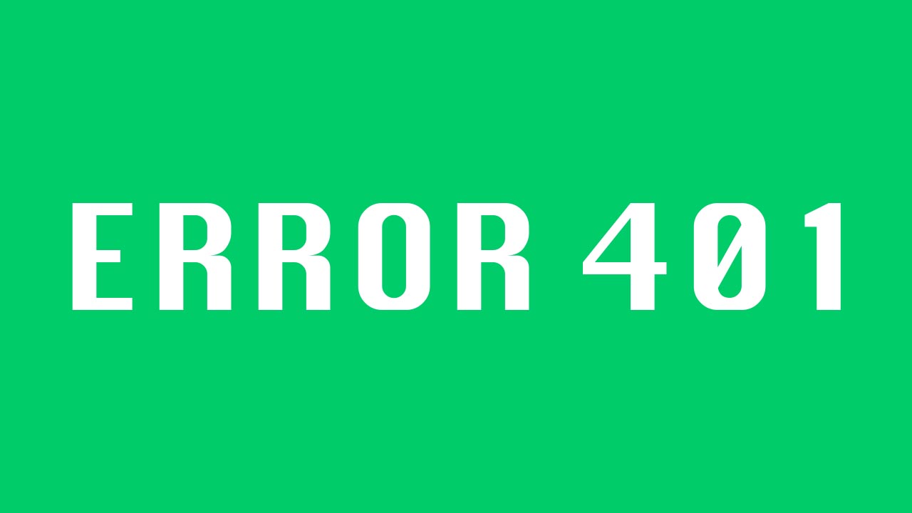 . Error 401 Se requiere autorización, qué es y cómo solucionarlo