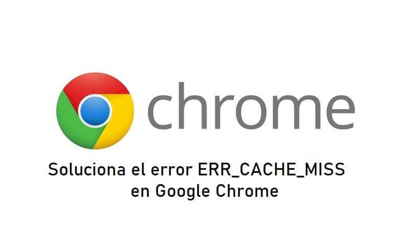 Cómo corregir fácilmente el error ERR_CACHE_MISS en Google Chrome