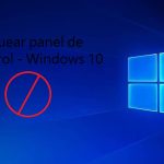 Cómo bloquear el acceso al panel de control y la configuración de la PC - Windows 10